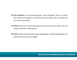 Lean Manufacturing – Itu/2009
CENTRO DE APRENDIZAGEM DE EXCELÊNCIA
 