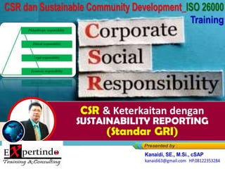 CSR & Keterkaitan dengan
SUSTAINABILITY REPORTING
(Standar GRI)
 