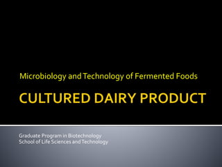 Microbiology andTechnology of Fermented Foods
Graduate Program in Biotechnology
School of Life Sciences andTechnology
 