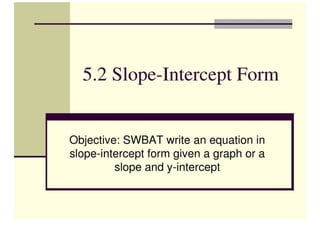 5.2 Slope-Intercept Form