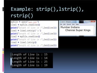 Example: strip(),lstrip(),
rstrip()
 