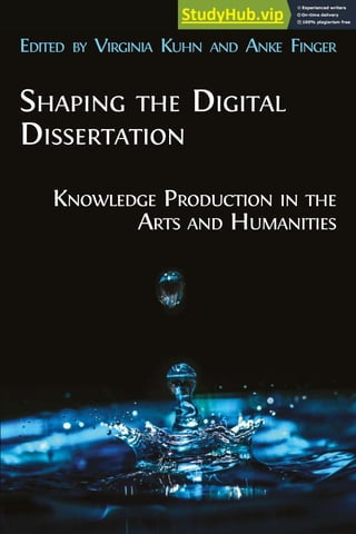 Shaping the Digital
DiSSertation
eDiteD by Virginia Kuhn anD anKe Finger
KnowleDge proDuction in the
artS anD humanitieS
 