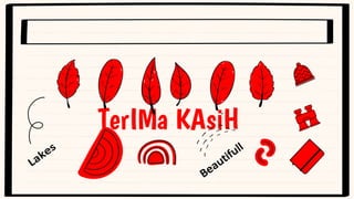 TerIMa KAsiH
 