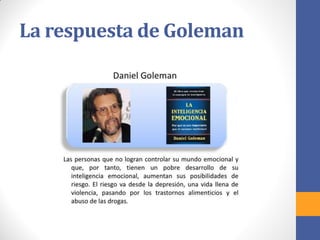 La respuesta de Goleman
 