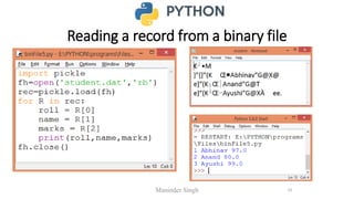 Reading a record from a binary file
Maninder Singh 10
 