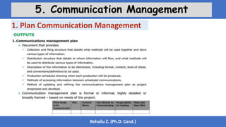 Behailu Z. (Ph.D. Cand.)
5. Communication Management
1. Plan Communication Management
 