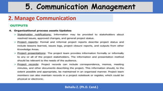Behailu Z. (Ph.D. Cand.)
5. Communication Management
2. Manage Communication
 
