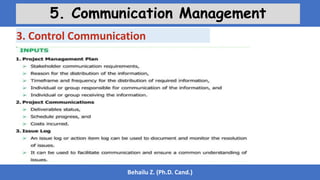 Behailu Z. (Ph.D. Cand.)
5. Communication Management
3. Control Communication
 