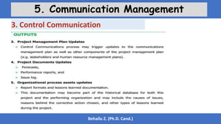 Behailu Z. (Ph.D. Cand.)
5. Communication Management
3. Control Communication
 