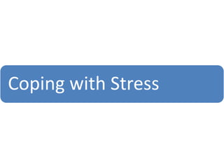 Coping with Stress
 
