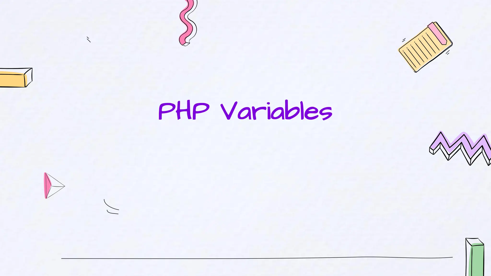 PHP Variables
 