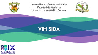 Universidad Autónoma de Sinaloa
Facultad de Medicina
Licenciatura en Médico General
 