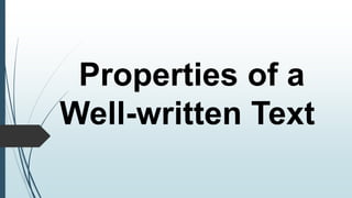 Properties of a
Well-written Text
 