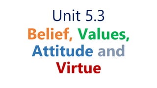 Technical Writing Belief Velue Attitude and Virtue | PPTX