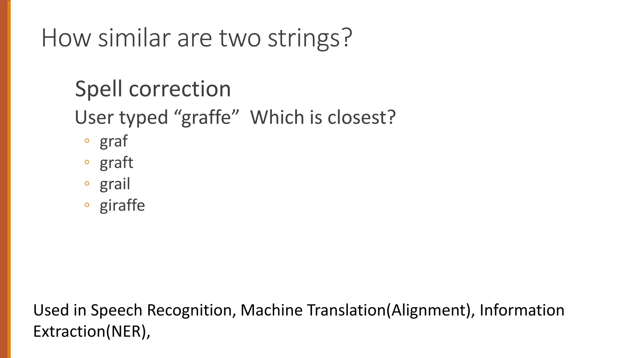 Edit Distance Similarity Edit distance is a nlp technique to find the minimum distance between ...