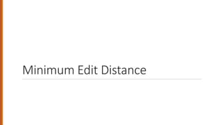 Minimum Edit Distance
 