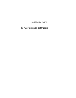 LA SEGUNDA PARTE
El nuevo mundo del trabajo
 