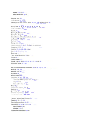 pulsante 216 –17, 279
Historia de Zume Pizza, 209 –11
Dangote, Aliko, 242
cuadros de mando, 114 , 117 –19
DATOS (Deuda, SIDA, Comercio, África), 234 , 237 , 238 –39 OKR saliendo, 264
Davidow, Bill, 19 –20, 29 , 35 , 37 , 38 –39, 39 , 137 –38
Ayuda muerta ( Moyo), 240
Deloitte, 10
Deming, W. Edwards, 113
Dennerline, Doug, 177
Denver Broncos, Defensa Orange Crush, 36 norte
confianza, 97 –101, 215
Escritorio, 145
Dewey, John, 124
metas direccionales, 37 –38, 128 –29 años de vida ajustados por
discapacidad (AVAD), 128
disciplina, 30 , 31 , 130 , 202 –3 Doerr,
Ann, 19 , 20 , 31
Doerr, Lou, 31
"hecho es mejor que perfecto," 54 norte
DRACMA, 40
Conducir ( Rosado), 117
Drucker, Peter, 24 –25, 26 , 32 , 50 , 88 , 117 , 175 –76, 182
Drummond, Jamie, 237 , 240
EBS (soluciones empresariales empresariales), 106 –7, 109 , 110 , 111 , 112
Borde, el, 235 , 244
Edmunds.com, 135
Regla 80/90, 131
Einstein, Albert, 176
compromiso, 10 , 114 , 186 , 221
La historia de ONE Campaign de Bono, 242 –43 uno a
uno y, 183 norte
Historia de Zume Pizza, 204 –6
Enron 8 –9
empresarios, definidos, 134 –35
EPROM, 40
Essence Healthcare, 223 –24, 225
recompensas extrínsecas, 114 , 276
"Factivismo" (activismo basado en hechos), 235
fracasos 33 –34, 141 , 143
Fairchild Semiconductor, 22 , 32
realimentación, 176 , 184 –86, 270 –71, 279
Historia de Adobe, 191 –96
cultura y, 216 –17
herramientas de retroalimentación, 185 –86
 