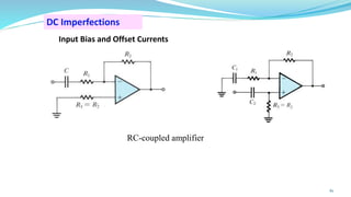 DC Imperfections
Input Bias and Offset Currents
RC-coupled amplifier
61
 