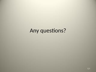 Any questions?
121
 