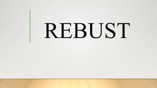 REBUST
 