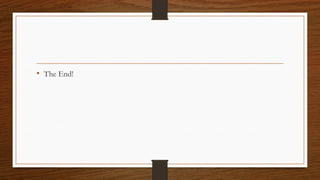 • The End!
 