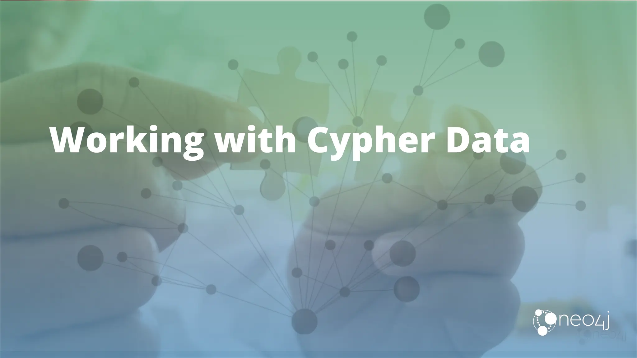 Working with Cypher Data
 