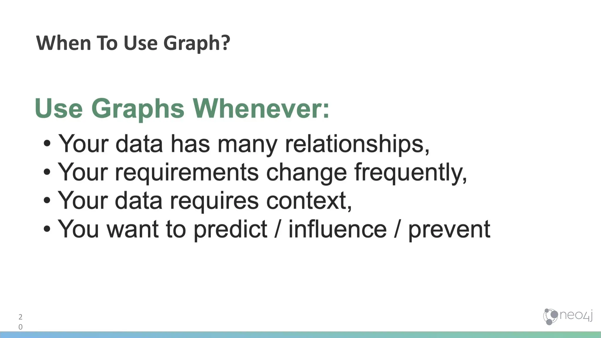 2
0
When To Use Graph?
 