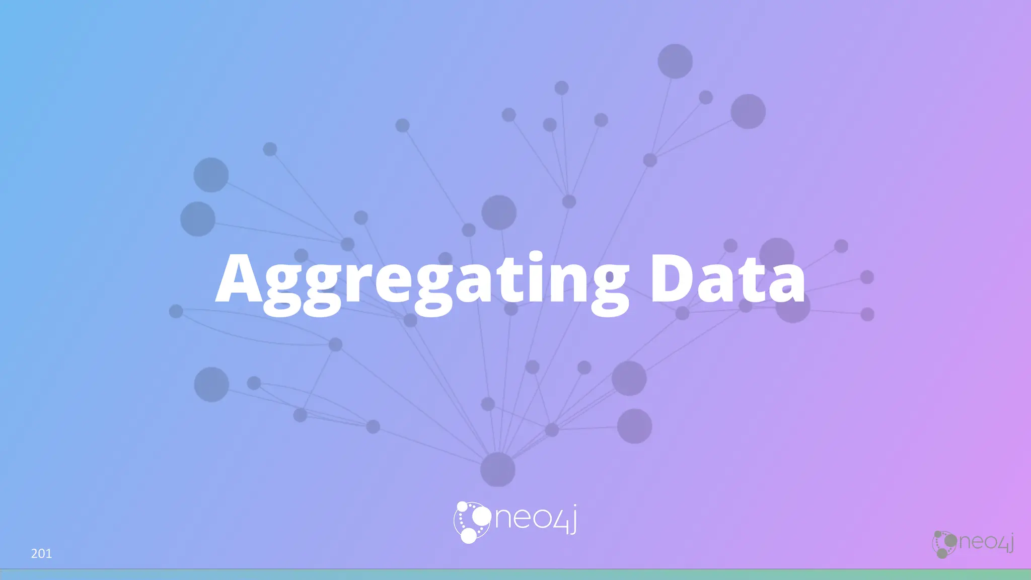 Aggregating Data
201
 
