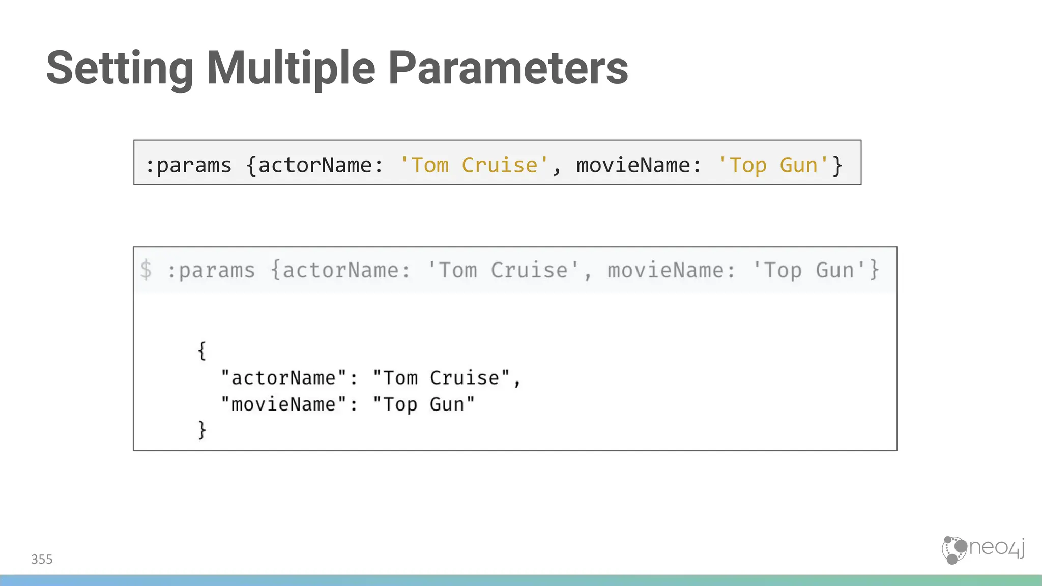Setting Multiple Parameters
355
:params {actorName: 'Tom Cruise', movieName: 'Top Gun'}
 