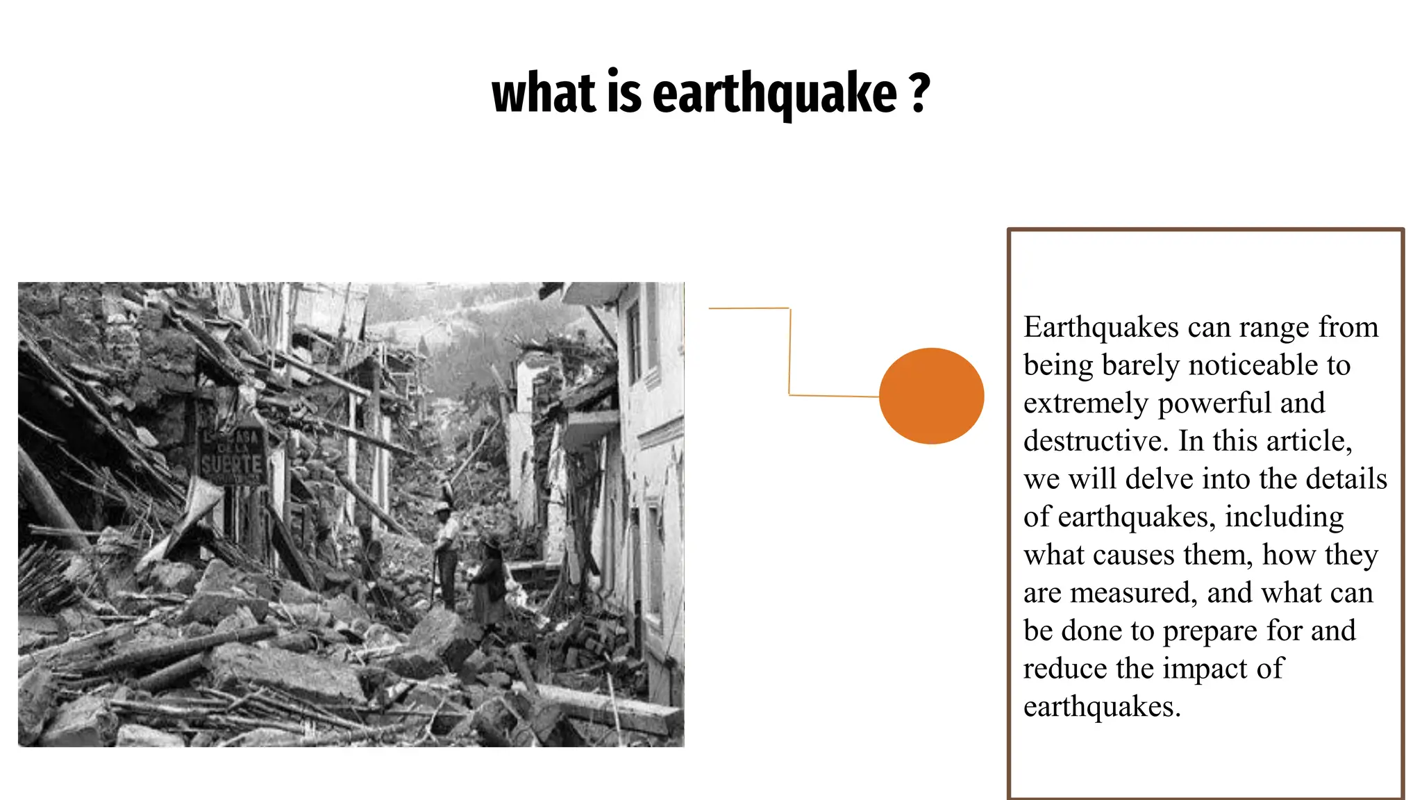 what is earthquake ?
Earthquakes can range from
being barely noticeable to
extremely powerful and
destructive. In this article,
we will delve into the details
of earthquakes, including
what causes them, how they
are measured, and what can
be done to prepare for and
reduce the impact of
earthquakes.
 
