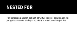 Ppt Perulangan bersarang ( Nested Loop ) | PPT