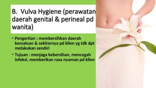 5 Kebutuhan Personal Hygiene Kebutuhan Dasar Manusia ppt 5 Kebutuhan Personal Hygiene Kebutuhan Dasar Manusia ppt