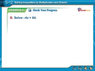 5.2 Solving_Inequalities_by_Multiplication_and_Division.ppt