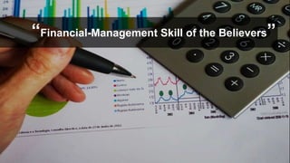 “Financial-Management Skill of the Believers”
 