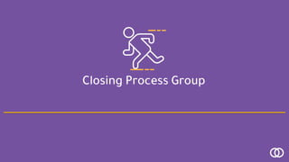 5.0 Closing - Closing Process Group - EN.pdf