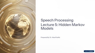 Advanced Speech Processing Techniques Using Hidden Markov Models in ...