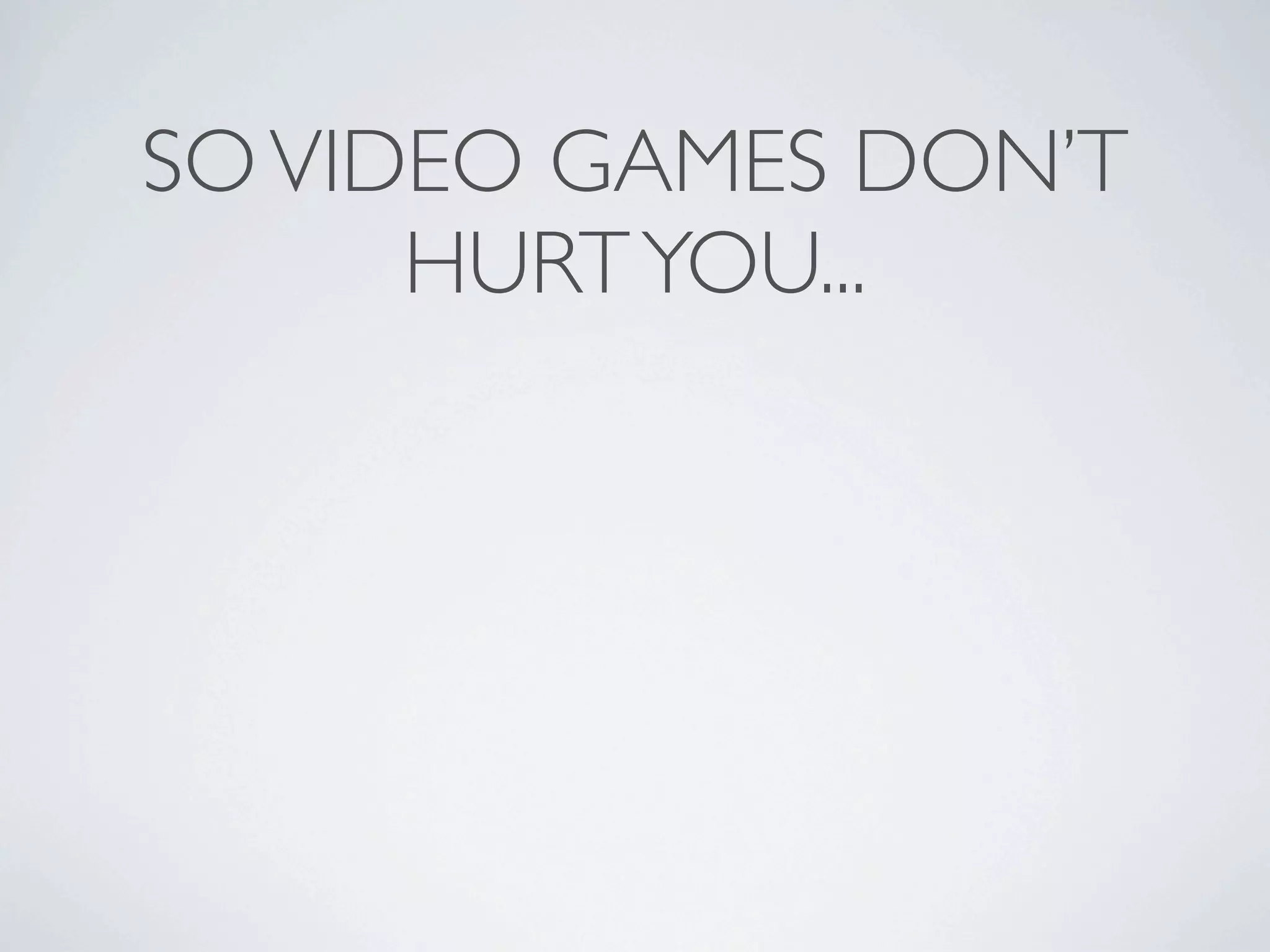 Why Video Games are Good for You - 5-29-09