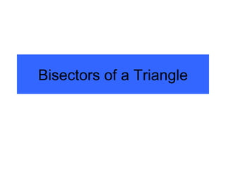 Bisectors of a Triangle 