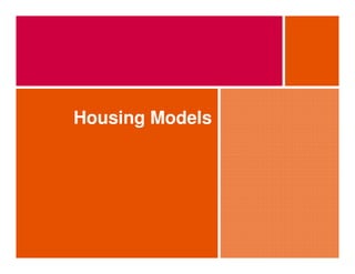 Housing Models
 