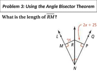 Problem 3: Using the Angle Bisector Theorem
 