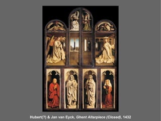 Hubert(?) & Jan van Eyck, Ghent Altarpiece (Closed), 1432
 