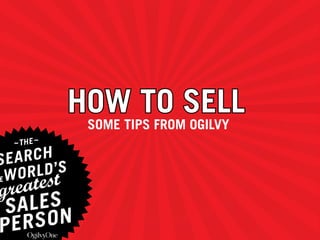 How to Sell
 SoMe tipS froM ogilvy
 