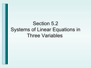 Section 5.2 Systems of Linear Equations in Three Variables  
