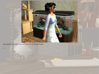 Squaring her shoulders, she set out to do her planned tasks.

***
 