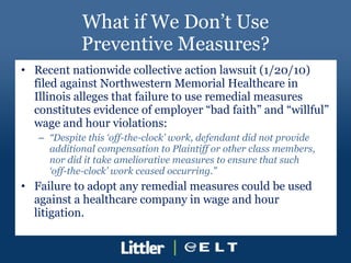 What if We Don’t Use Preventive Measures? <ul><li>Recent nationwide collective action lawsuit (1/20/10) filed against Nort...