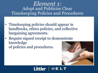 <ul><li>Timekeeping policies should appear in handbooks, ethics policies, and collective bargaining agreements.  </li></ul...