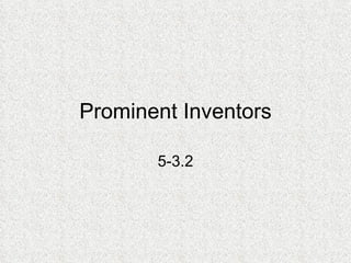 Prominent Inventors 5-3.2 