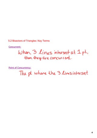 5.2 Bisectors of Triangles: Key Terms

Concurrent:




Point of Concurrency:




                                        4
 