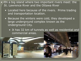 Because the winters were cold, they developed a large underground complex known as the Underground City.